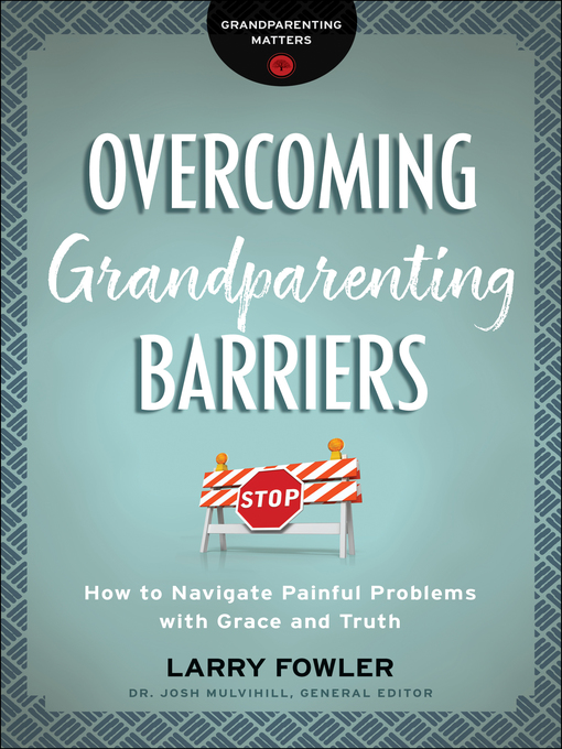 Title details for Overcoming Grandparenting Barriers by Larry Fowler - Available